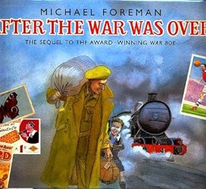 AFTER THE WAR WAS OVER (First U.S. Edition, First Printing) The Sequel to the Award-Winning WAR BOY.