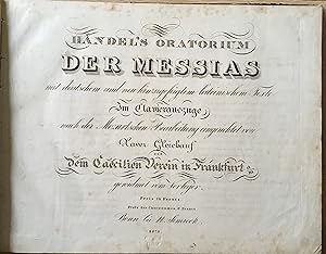 Der Messias; Händel's Oratorium der Messias mit deutschem und neu hinzugefügtem lateinischen Text...