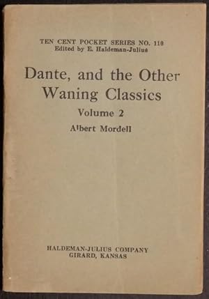 Seller image for Dante, and Other Waning Classics, Volume 2; Little Blue Book No. 110 for sale by GuthrieBooks