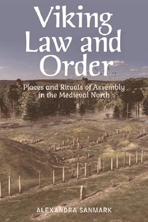 Bild des Verkufers fr Viking Law and Order : Places and Rituals of Assembly in the Medieval North zum Verkauf von GreatBookPricesUK