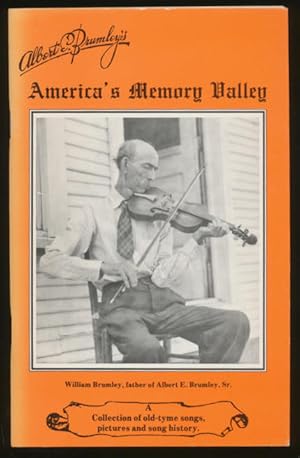 Imagen del vendedor de ALBERT E. BRUMLEY'S AMERICA'S MEMORY VALLEY. A Collection of Olt-Tyme Songs, Pictures and Song History. a la venta por CorgiPack