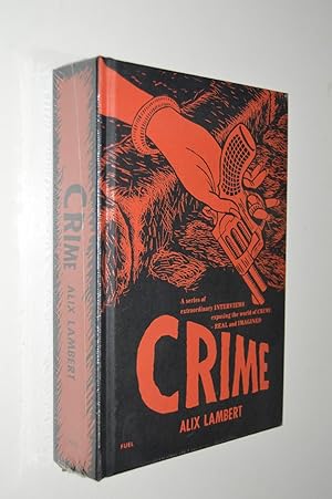 Seller image for Crime: A Series of Extraordinary Interviews Exposing the World of CrimeReal and Imagined for sale by By The Lake Books