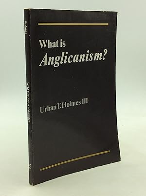 Seller image for WHAT IS ANGLICANISM for sale by Kubik Fine Books Ltd., ABAA