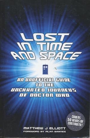 Imagen del vendedor de Lost in Time and Space: An Unofficial Guide to the Uncharted Journeys of Doctor Who a la venta por CorgiPack