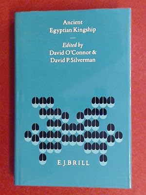 Ancient Egyptian kingship. 9. Band aus der Reihe "Probleme der Ägyptologie".