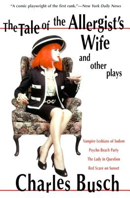 Seller image for The Tale of the Allergist's Wife and Other Plays: The Tale of the Allergist's Wife, Vampire Lesbians of Sodom, Psycho Beach Party, the Lady in Questio (Paperback or Softback) for sale by BargainBookStores