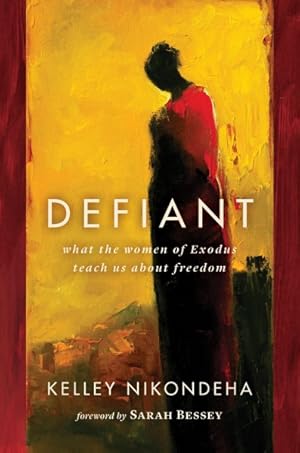 Image du vendeur pour Defiant : What the Women of Exodus Teach Us About Freedom mis en vente par GreatBookPrices