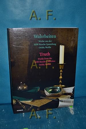 Seller image for Wahrheiten : Werke aus der SOR Rusche Sammlung Oelde/Berlin. [to accompany the Exhibition Truth. Works from the SOR Rusche Collection Oelde/Berlin, from 14 September 2014 to 4 January 2015, Bayer Kulturhaus] / [ed. Bayer AG Communications, Bayer Kultur. Author Mark Gisbourne. Responsible Volker Mattern. Catalogue Andrea Peters. Transl. Heike for sale by Antiquarische Fundgrube e.U.