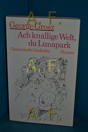 Bild des Verkufers fr Ach knallige Welt, du Lunapark : ges. Gedichte. Hrsg. von Klaus Peter Dencker zum Verkauf von Antiquarische Fundgrube e.U.