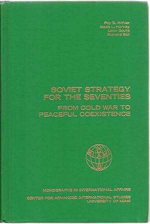 Image du vendeur pour Soviet Strategy For The Seventies From Cold War To Peaceful Coexistence mis en vente par Sabra Books