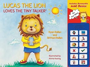 Seller image for Lucas the Lion Loves the Tiny Talker : Includes Removeable Aac Device for sale by GreatBookPrices
