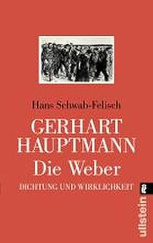 Seller image for Gerhart Hauptmann, Die Weber : vollstndiger Text des Schauspiels ; Dokumentation. Hans Schwab-Felisch / Ullstein ; Nr. 24047 : Dichtung und Wirklichkeit for sale by Antiquariat Buchhandel Daniel Viertel