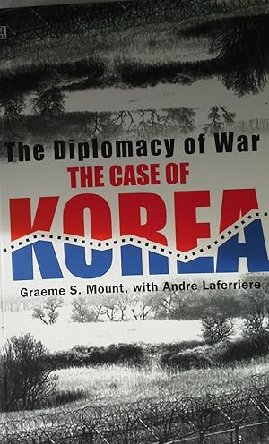 The Diplomacy of War: The Case of Korea (Black Rose Books; No. Gg323)