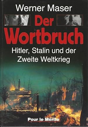 Bild des Verkufers fr Der Wortbruch. Hitler, Stalin und der Zweite Weltkrieg. zum Verkauf von Lewitz Antiquariat