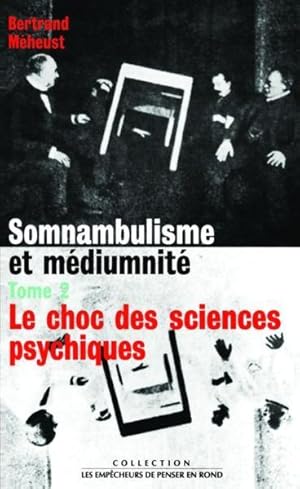 somnambulisme et médiumnité t.2 : le choc des sciences psychiques