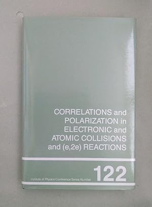 Correlations and Polarization in Electronic and Atomic Collisions and (e,2e) Reactions: Proceedin...