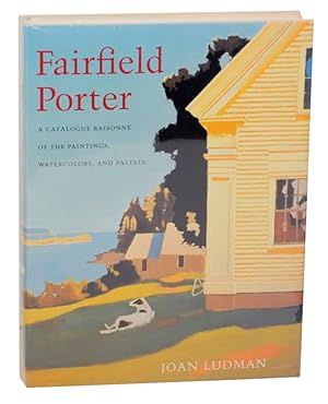 Seller image for Fairfield Porter: A Catalogue Raisonne of The Paintings, Watercolors, and Pastels for sale by Jeff Hirsch Books, ABAA