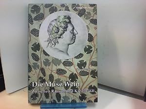 Bild des Verkufers fr Die Muse Wein - Zwischen Rausch und Kreativitt - Vom guten Geist der Dichter und Knstler zum Verkauf von ABC Versand e.K.