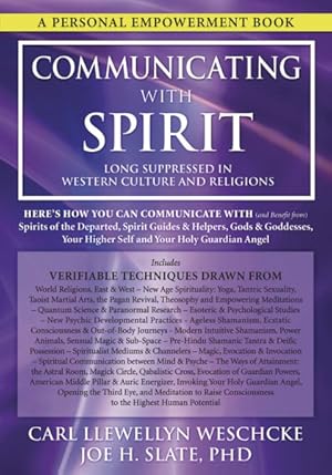 Seller image for Communicating With Spirit : Here's How You Can Communicate (And Benefit From) Spirits of the Departed, Spirit Guides & Helpers, Gods & Goddesses, Your Higher Self and Your Holy Guardian Angel for sale by GreatBookPrices