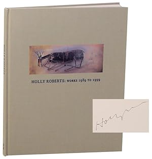 Bild des Verkufers fr Holly Roberts: Works 1989-1999 (Signed First Edition) zum Verkauf von Jeff Hirsch Books, ABAA