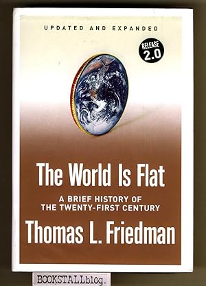 The World Is Flat : A Brief History of the Twenty-first Century Updated and Expanded - Release 2.0