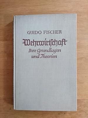 Seller image for Wehrwirtschaft - Ihre Grundlagen und Theorien for sale by Antiquariat Birgit Gerl