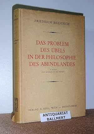 Das Problem des Übels in der Philosophie des Abendlandes. Band 2 - Von Eckehart bis Hegel.