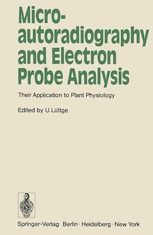 Seller image for Microautoradiography and Electron Probe Analysis. Their Application to Plant Physiology. for sale by Antiquariat Bookfarm