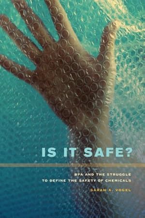 Bild des Verkufers fr Is It Safe? : BPA and the Struggle to Define the Safety of Chemicals zum Verkauf von GreatBookPricesUK