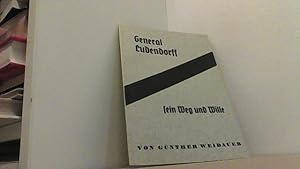 Image du vendeur pour General Ludendorff. Sein Weg und Wille. mis en vente par Antiquariat Uwe Berg