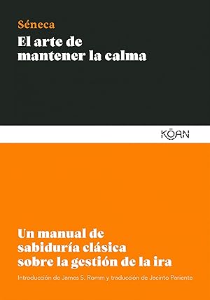 Immagine del venditore per El arte de mantener la calma Un manual de sabidura clsica sobre la gestin de la ira venduto da Imosver