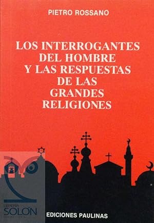 Los interrogantes del hombre y las respuestas de las grandes religiones