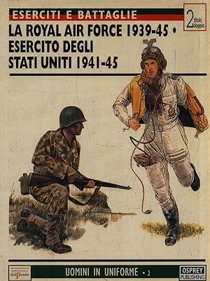 Bild des Verkufers fr La Royal Air Force 1939-45/Esercito degli Stati Uniti 1941-45 zum Verkauf von Librodifaccia