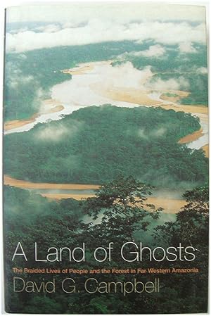 Bild des Verkufers fr A Land of Ghosts: The Braided Lives of People and the Forest in Far Western Amazonia zum Verkauf von PsychoBabel & Skoob Books