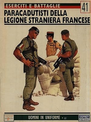 Bild des Verkufers fr Eserciti e battaglie 41. Paracadutisti della legione straniera francese zum Verkauf von Librodifaccia