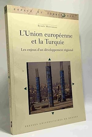 Bild des Verkufers fr L'Union europenne et la Turquie : Les enjeux d'un dveloppement rgional zum Verkauf von crealivres