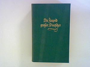 Bild des Verkufers fr Die Jugend groer Deutscher. von ihnen selbst erzhlt. zum Verkauf von ANTIQUARIAT FRDEBUCH Inh.Michael Simon