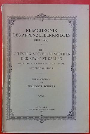 Bild des Verkufers fr Reimchronik des Appenzellerkriegs (1400-1404). Die ltesten Seckelamtsbcher der Stadt St. Gallen aus den Jahren 1405-1408 zum Verkauf von biblion2