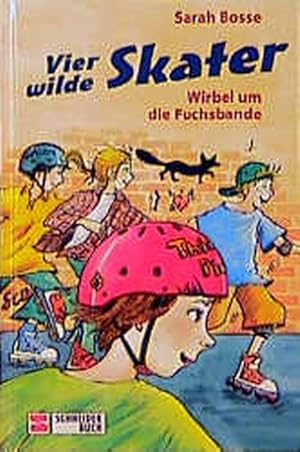 Vier wilde Skater, Bd.2, Wirbel um die Fuchsbande