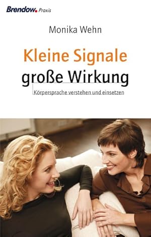 Seller image for Kleine Signale, groe Wirkung. Krpersprache verstehen und einsetzen for sale by Gerald Wollermann