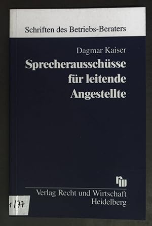 Seller image for Sprecherausschsse fr leitende Angestellte : Organisation, Aufgaben und Mitwirkungsrechte. Schriften des Betriebs-Berater ; Bd. 90. for sale by books4less (Versandantiquariat Petra Gros GmbH & Co. KG)