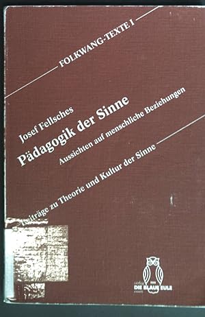 Bild des Verkufers fr Pdagogik der Sinne ; Aussichten auf menschliche Bindungen. Folkwang-Texte / 1 / Beitrge zu Theorie und Kultur der Sinne ; Bd. 3. zum Verkauf von books4less (Versandantiquariat Petra Gros GmbH & Co. KG)