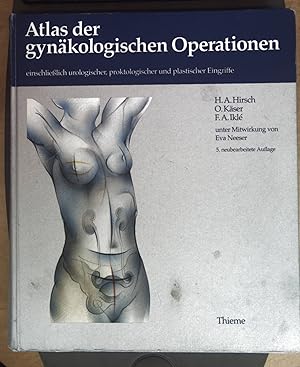 Atlas der gynäkologischen Operationen : einschliesslich urologischer, proktologischer und plastis...