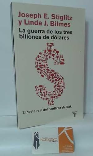 Seller image for LA GUERRA DE LOS TRES BILLONES DE DLARES, EL COSTE REAL DEL CONFLICTO DE IRAK for sale by Librera Kattigara