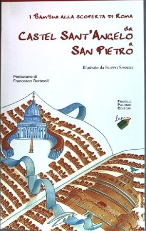 Bild des Verkufers fr I bambini alla scoperta di Roma da Castel Sant'Angelo a San Pietro zum Verkauf von books4less (Versandantiquariat Petra Gros GmbH & Co. KG)