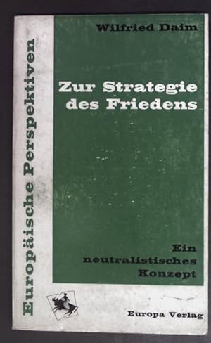 Bild des Verkufers fr Zur Strategie des Friedens - Ein neutralistisches Konzept. zum Verkauf von books4less (Versandantiquariat Petra Gros GmbH & Co. KG)