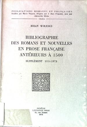 Seller image for Bibliographie des romans et nouvelles en prose francaise antrieurs  1500 (supplment 1954-1973). Publications romanes et francaises CXXX. for sale by books4less (Versandantiquariat Petra Gros GmbH & Co. KG)