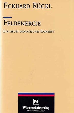 Feldenergie : ein neues didaktisches Konzept.