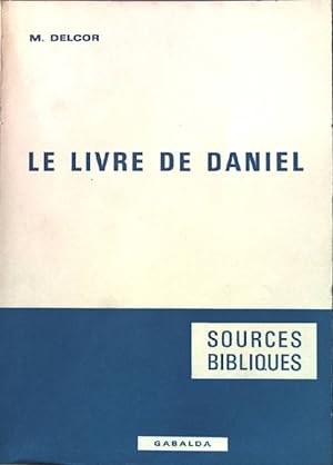 Bild des Verkufers fr Le livre de Daniel. Sources bibliques zum Verkauf von books4less (Versandantiquariat Petra Gros GmbH & Co. KG)