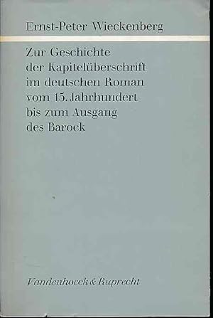 Zur Geschichte der Kapitelüberschrift im deutschen Roman vom 15. Jahrhundert bis zum Ausgang des ...